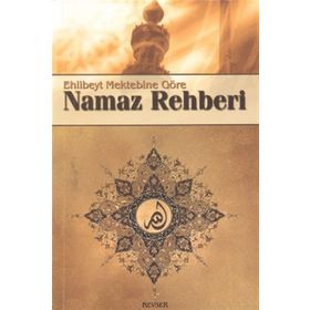 Ehlibeyt Mektebine Göre Namaz Rehberi - Kollektif Heyet-Kurul-Komisyon