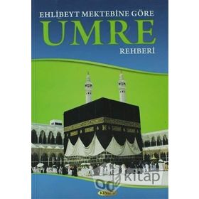 Ehlibeyt Mektebine Göre Umre Rehberi - Muhammed Hüseyin F. Zade