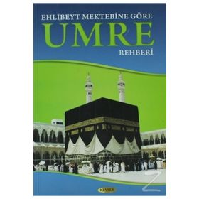 Ehlibeyt Mektebine Göre Umre Rehberi - Muhammed Hüseyin F. Zade