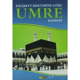 Ehlibeyt Mektebine Göre Umre Rehberi - Muhammed Hüseyin F. Zade
