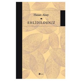 Ehlidildeniz - Hasan Akay