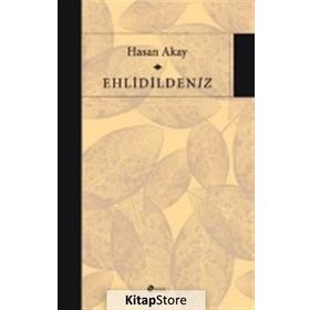Ehlidildeniz - Hasan Akay