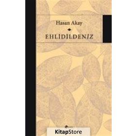 Ehlidildeniz - Hasan Akay