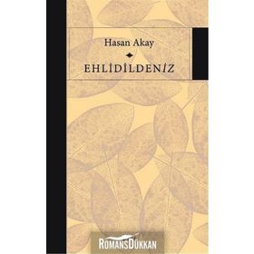 Ehlidildeniz - Hasan Akay