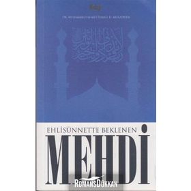 EHLİSÜNNETTE BEKLENEN MEHDI - MUHAMMED AHMET İSMAİL EL-MUKADDEM