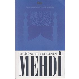 EHLİSÜNNETTE BEKLENEN MEHDI - MUHAMMED AHMET İSMAİL EL-MUKADDEM
