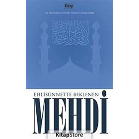 EHLİSÜNNETTE BEKLENEN MEHDI - MUHAMMED AHMET İSMAİL EL-MUKADDEM