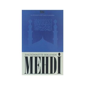EHLİSÜNNETTE BEKLENEN MEHDI - MUHAMMED AHMET İSMAİL EL-MUKADDEM