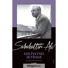Ehliyetsiz İktidar - Sabahattin Ali