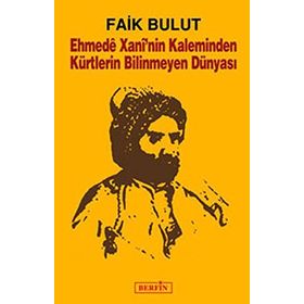 Ehmede Xani’nin Kaleminden Kürtlerin Bilinmeyen Dünyası