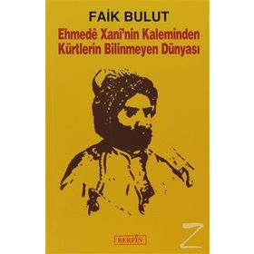 Ehmede Xani’nin Kaleminden Kürtlerin Bilinmeyen Dünyası