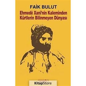 Ehmede Xani’nin Kaleminden Kürtlerin Bilinmeyen Dünyası