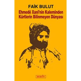 Ehmede Xani’nin Kaleminden Kürtlerin Bilinmeyen Dünyası
