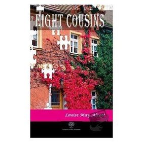 Eight Cousins - Louisa May Alcott