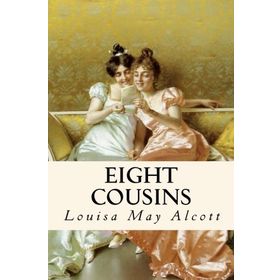 Eight Cousins - Louisa May Alcott