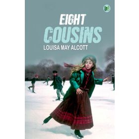 Eight Cousins - Louisa May Alcott