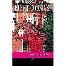 Eight Cousins - Louisa May Alcott