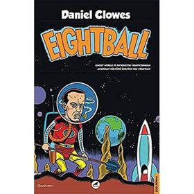 Eightball: Ghost World ve Patience'in Yaratıcısından Amerikan Kültürü Üzerine Kısa Hikayeler - Daniel Clowes