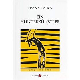 Ein Hungerkünstler - Franz Kafka