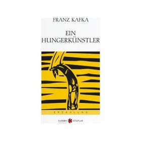 Ein Hungerkünstler - Franz Kafka