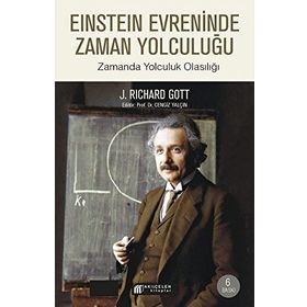 EINSTEIN EVRENINDE ZAMAN YOLCULUĞU ZAMANDA YOLCULUK OLASILIĞI - J. RICHARD GOTT
