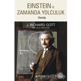 EINSTEIN EVRENINDE ZAMAN YOLCULUĞU ZAMANDA YOLCULUK OLASILIĞI - J. RICHARD GOTT