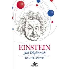 Einstein Gibi Düşünmek - Daniel W. Smith