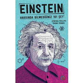 Einstein Hakkında Bilmediğiniz 101 Şey - Shana Priwer