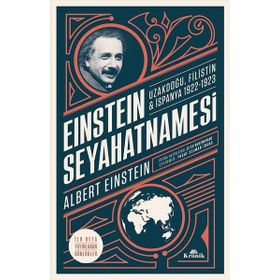 Einstein Seyahatnamesi: Uzakdoğu-Filistin-İspanya 1922-1923 - Albert Einstein