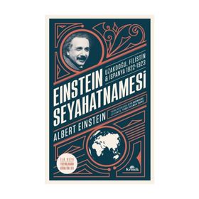 Einstein Seyahatnamesi: Uzakdoğu-Filistin-İspanya 1922-1923 - Albert Einstein