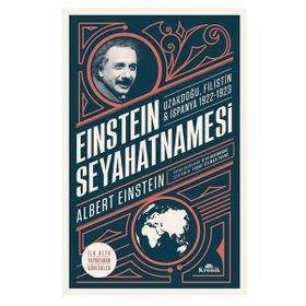 Einstein Seyahatnamesi: Uzakdoğu-Filistin-İspanya 1922-1923 - Albert Einstein
