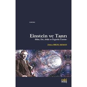 Einstein ve Tanrı - Zehra Oruk Akman