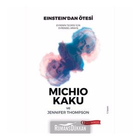 EINSTEIN'DAN ÖTESİ EVRENIN TEORISI İÇİN SÜREN EVRENSEL ANLAYIŞ - JENNIFER THOMPSON;MICHIO KAKU