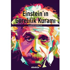 Einstein’ın Görelilik Kuramı - Timur Karaçay