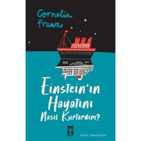Einstein'ın Hayatını Nasıl Kurtardım? - Cornelia Franz