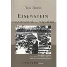 EISENSTEIN YAŞAMÖYKÜSÜ VE YAPITLARI - YON BARNA