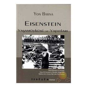 EISENSTEIN YAŞAMÖYKÜSÜ VE YAPITLARI - YON BARNA