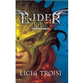 EJDER KIZ 1 THUBAN'IN MIRASI - LICIA TROISI