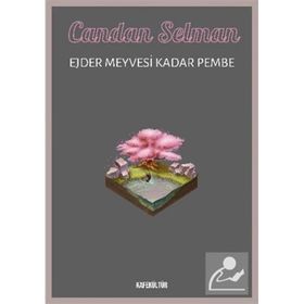 Ejder Meyvesi Kadar Pembe Candan Selman