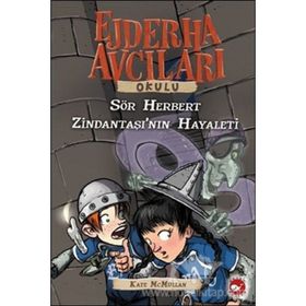 EJDERHA AVCILARI OKULU 12 - SIR HERBERT ZİNDANTAŞI´NIN HAYALETI - KATE MCMULLAN