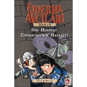 EJDERHA AVCILARI OKULU 12 - SIR HERBERT ZİNDANTAŞI´NIN HAYALETI - KATE MCMULLAN