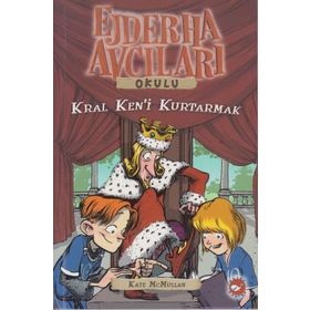 Ejderha Avcıları Okulu 14-Kral Ken'i Kurtarmak / Kate Mcmullan