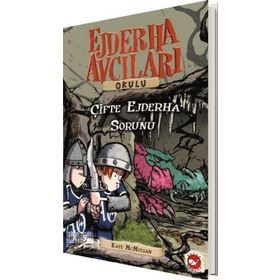 EJDERHA AVCILARI OKULU 15 - ÇİFTE EJDERHA SORUNU - KATE MCMULLAN