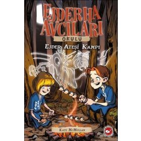 Ejderha Avcıları Okulu 17 Ejder Ateşi Kampı - Kate McMullan