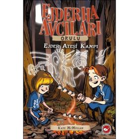 Ejderha Avcıları Okulu 17 Ejder Ateşi Kampı - Kate McMullan