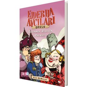 EJDERHA AVCILARI OKULU 4 - EVLENMEK İSTEYEN PRENSES - KATE MCMULLAN