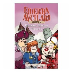EJDERHA AVCILARI OKULU 4 - EVLENMEK İSTEYEN PRENSES - KATE MCMULLAN
