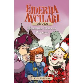EJDERHA AVCILARI OKULU 4 - EVLENMEK İSTEYEN PRENSES - KATE MCMULLAN