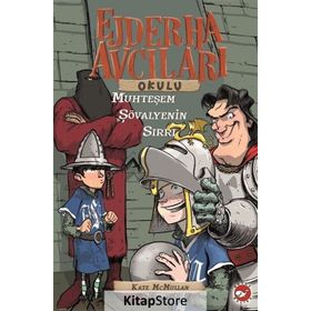 EJDERHA AVCILARI OKULU 5 - MUHTEŞEM ŞÖVALYENİN SIRRI - KATE MCMULLAN