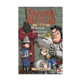 EJDERHA AVCILARI OKULU 5 - MUHTEŞEM ŞÖVALYENİN SIRRI - KATE MCMULLAN